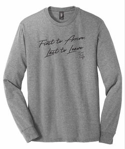 First to Arrive Last to Leave (Long Sleeve - Grey)